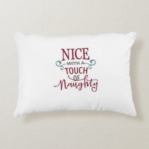 NICE WITH TOUCH OF NAUGHTY ACCENT PILLOW