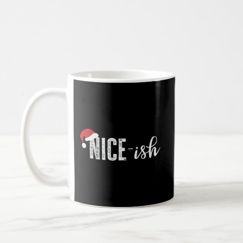Niceish Xmas Santa Nice Ish Coffee Mug
