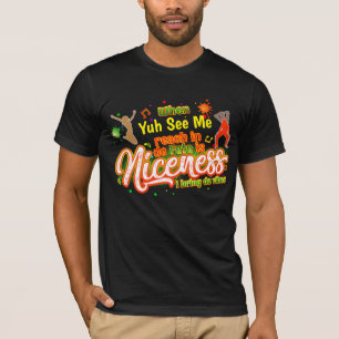 Niceness When (Your Name /Text) Reach In de Fete T-Shirt