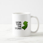 Nicer than the storm coffee mug
