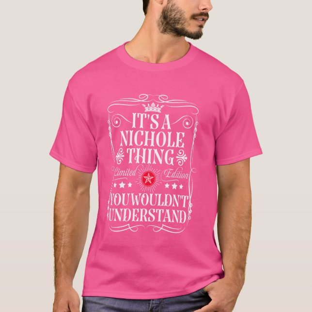 Nichole Name Its A Nichole Thing You Wouldn't Unde T-Shirt (Front)