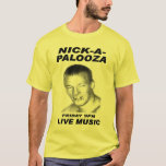 nick-a-palooza T-Shirt<br><div class="desc">t-shirt for nick</div>