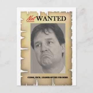 NICK CLEGG NOT WANTED POSTCARD