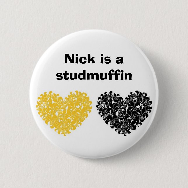 Nick is a studmuffin pinback button (Front)