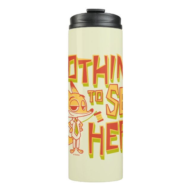 Nick Wilde - Nothing To See Here Thermal Tumbler (Front)