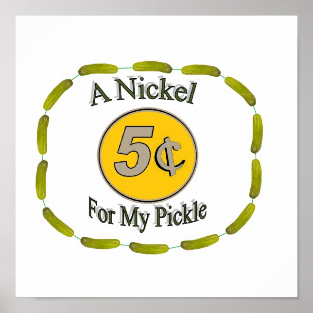 Nickel for My Pickle Poster (Front)