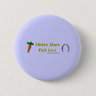 Nicker More, Kick Less Pinback Button