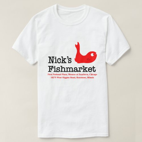 Nicks Fishmarket Chicago and Rosement Illinois T_Shirt