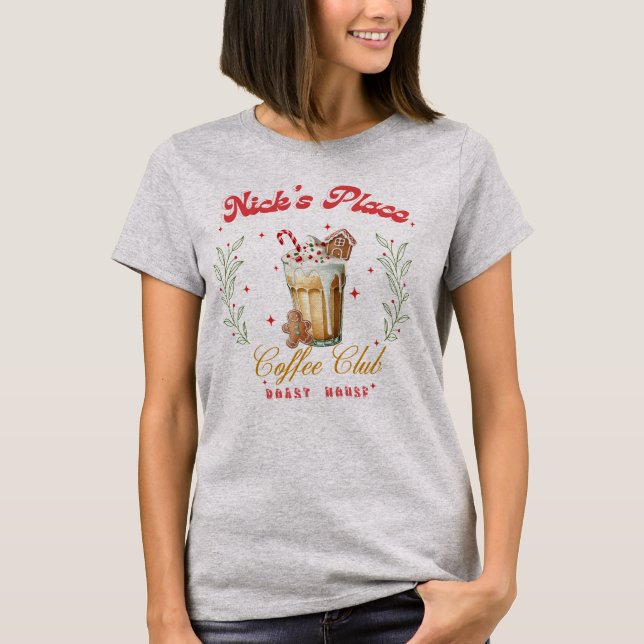 Nick's Place Coffee Club Roast House, ideal gift  T-Shirt (Front)