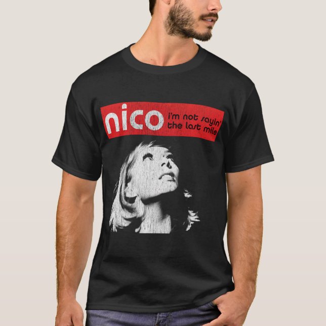 Nico: I'm Not Sayin' T-Shirt (Front)