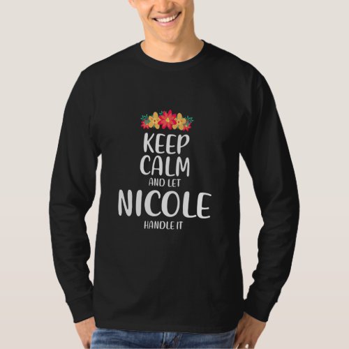 Nicole Keep Calm Personalized Name Memes Dad Jokes T_Shirt