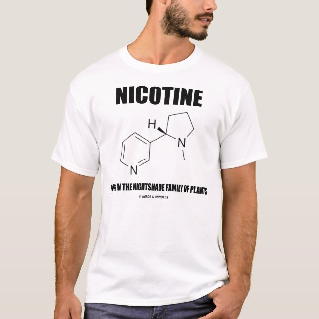 Nicotine Found In Nightshade Family Of Plants T-Shirt (Front)