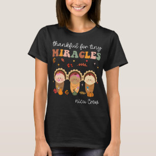 NICU Crwe Thanksgiving Thankful For Tiny Miracles T-Shirt