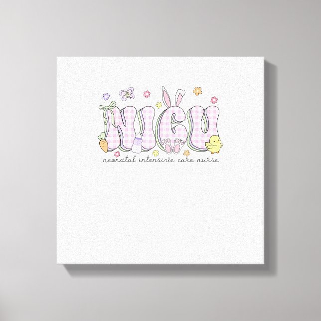 NICU Easter Neonatal Intensive Care Unit Nursing S Canvas Print (Front)