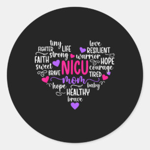 Nicu Mom Heart Micro Preemie Baby Mom Of Nicu Warr Classic Round Sticker