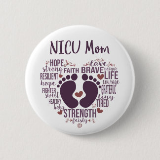 "NICU Mom" Preemie or NICU Awareness Button