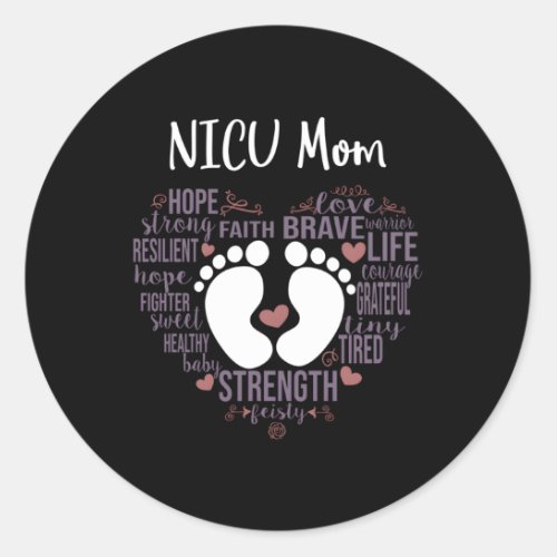 Nicu Mom Preemie Or Nicu Awareness Month For Mommy Classic Round Sticker