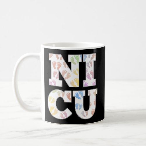 Nicu Nicu Nurse Team Nicu Nicu Rn Nicu Baby Feet Coffee Mug