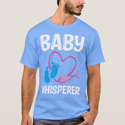 Nicu Nurse Appreciation Baby Whisperer Neonatal Nu T_Shirt