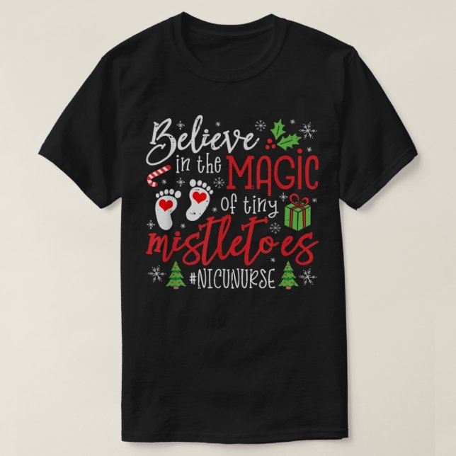 NICU Nurse Believin Magic Of Tiny Mistletoe Christ T-Shirt (Design Front)