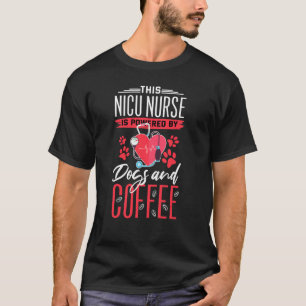 Nicu Nurse Dog Coffee Neonatal Icu Nurse T-Shirt
