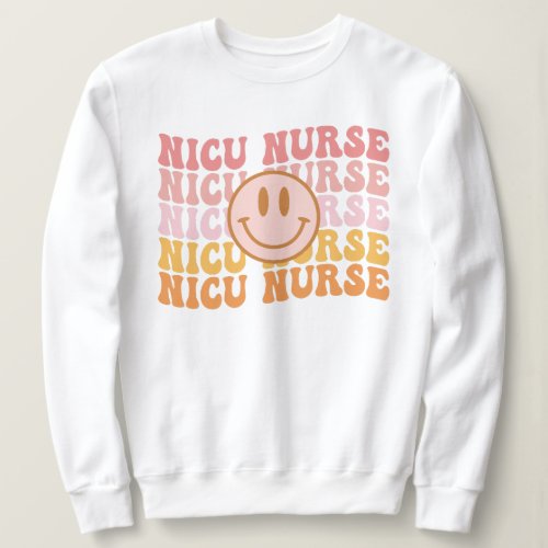 NICU Nurse Gift Neonatal Intensive Care Unit Nurse Sweatshirt