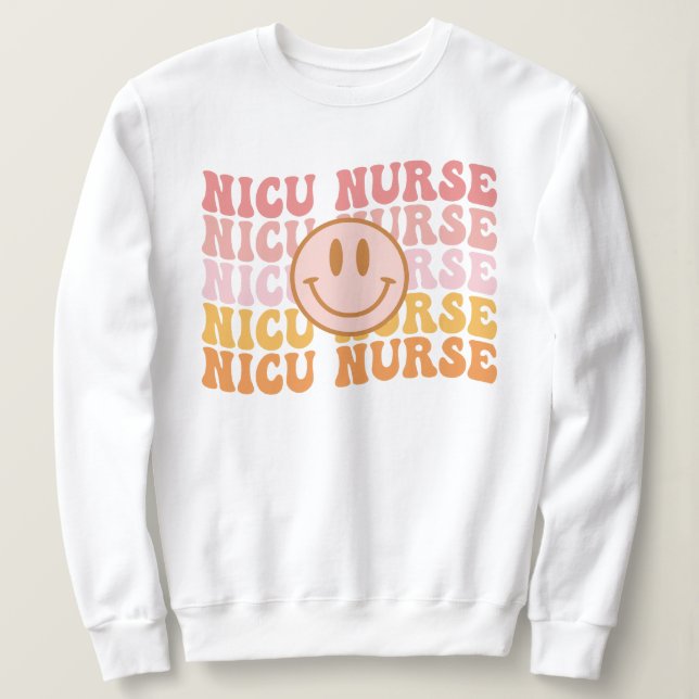 NICU Nurse Gift Neonatal Intensive Care Unit Nurse Sweatshirt (Design Front)