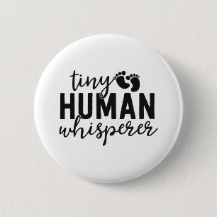 NICU Nurse Gifts Tiny Human Whisperer Neonatal ICU Button