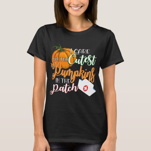 Nicu Nurse Halloween I Care For The Cutest Pumpkin T_Shirt