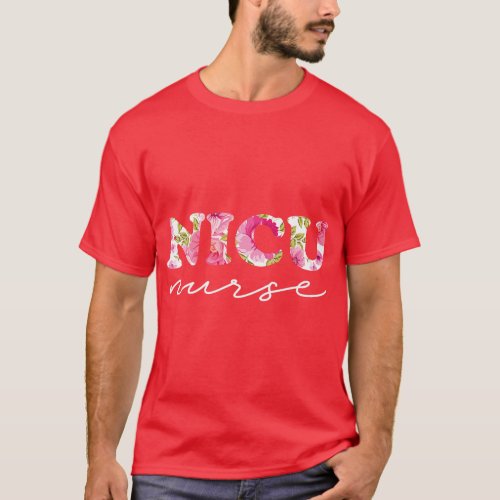 NICU Nurse ICU Cute Floral Design NICU Nursing  fu T_Shirt