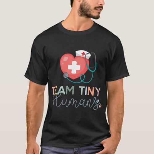 Nicu Nurse Icu Neonatal Team Tiny Humans Heart Bab T_Shirt
