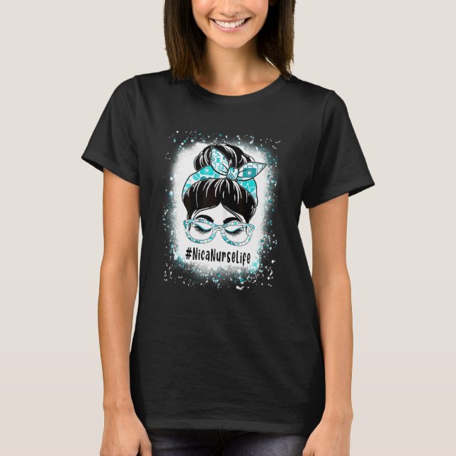 Nicu Nurse Messy Bun Bleached Appreciation World H T-Shirt (Front)