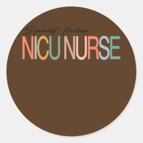 NICU Nurse Neonatal ICU Nurse Infant Care Classic Round Sticker