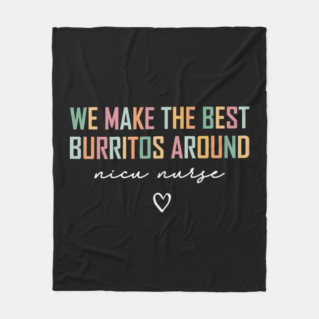 NICU Nurse Shirt We Make the Best Fleece Blanket (Front)