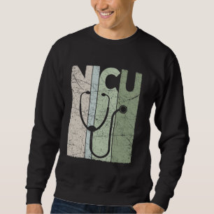 NICU Nurse Vintage Neonatal Intensive Care Unit Nu Sweatshirt
