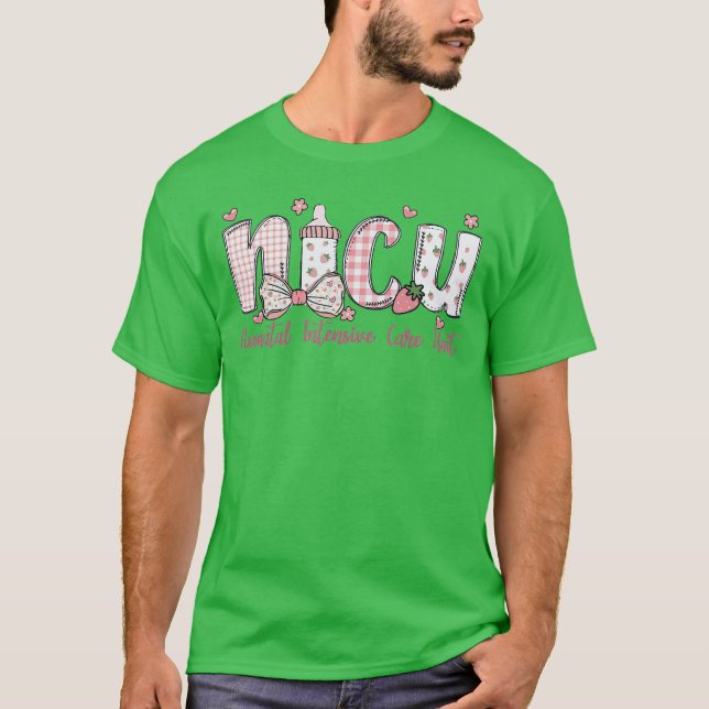 NICU Nurse Week Neonatal Intensive Care Unit NICU  T-Shirt (Front)