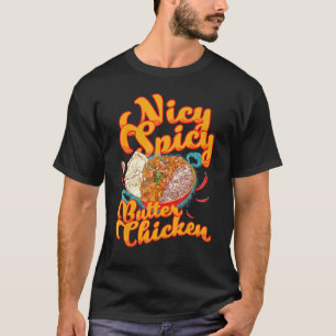 Nicy Spicy Butter Chicken T-Shirt