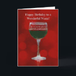 Niece Happy Birthday with Glass of Wine and Funny Card<br><div class="desc">On your birthday,  my wonderful niece,  is it viewed optimistically or pessimistically or are you just happy there is wine in the bottle! A fun way to wish her a cheers on her birthday!</div>