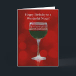 Niece Happy Birthday with Glass of Wine and Funny Card<br><div class="desc">On your birthday,  my wonderful niece,  is it viewed optimistically or pessimistically or are you just happy there is wine in the bottle! A fun way to wish her a cheers on her birthday!</div>