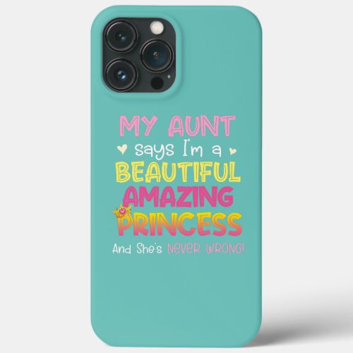 Niece My Aunt Says Im A Beautiful Amazing iPhone 13 Pro Max Case