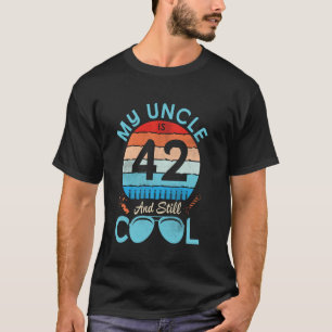 Niece Nephew Birthday My Uncle Is 42 Years And Sti T-Shirt