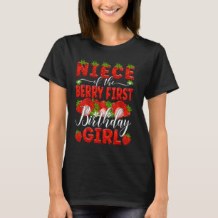Niece Of The Berry First Birthday Of Girl Strawber T-Shirt
