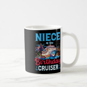 Niece Of The Birthday Cruiser Funny Cruise Birthda Coffee Mug