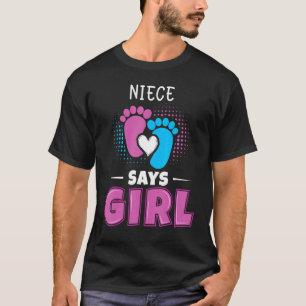 Niece Says Girl Baby Gender Reveal Outfit Pregnanc T-Shirt