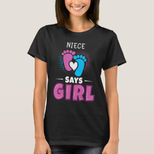 Niece Says Girl Baby Gender Reveal Outfit Pregnanc T-Shirt