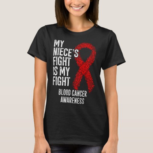 Nieces Fight Is My Fight Blood Cancer Awareness  T_Shirt