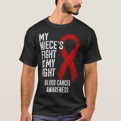 Nieces Fight Is My Fight Blood Cancer Awareness  T_Shirt