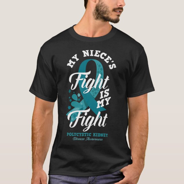 Niece's Fight Is My Fight Polycystic Kidney Diseas T-Shirt (Front)