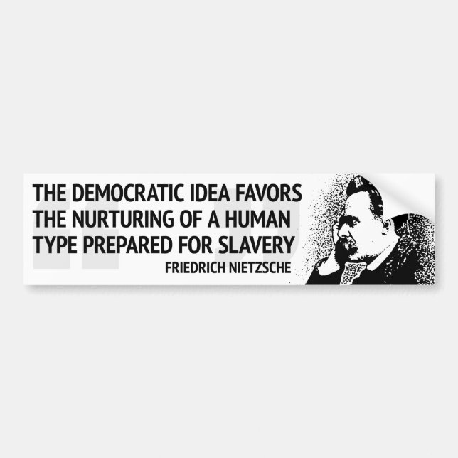 Nietzsche Democracy Bumper Sticker (Front)