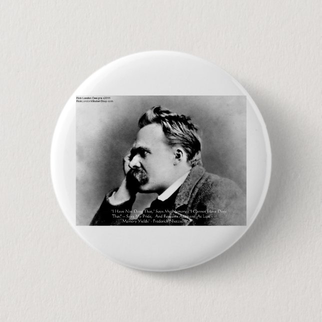 Nietzsche "Pride Vs Memory" Wisdom Quote Gifts/Tee Button (Front)